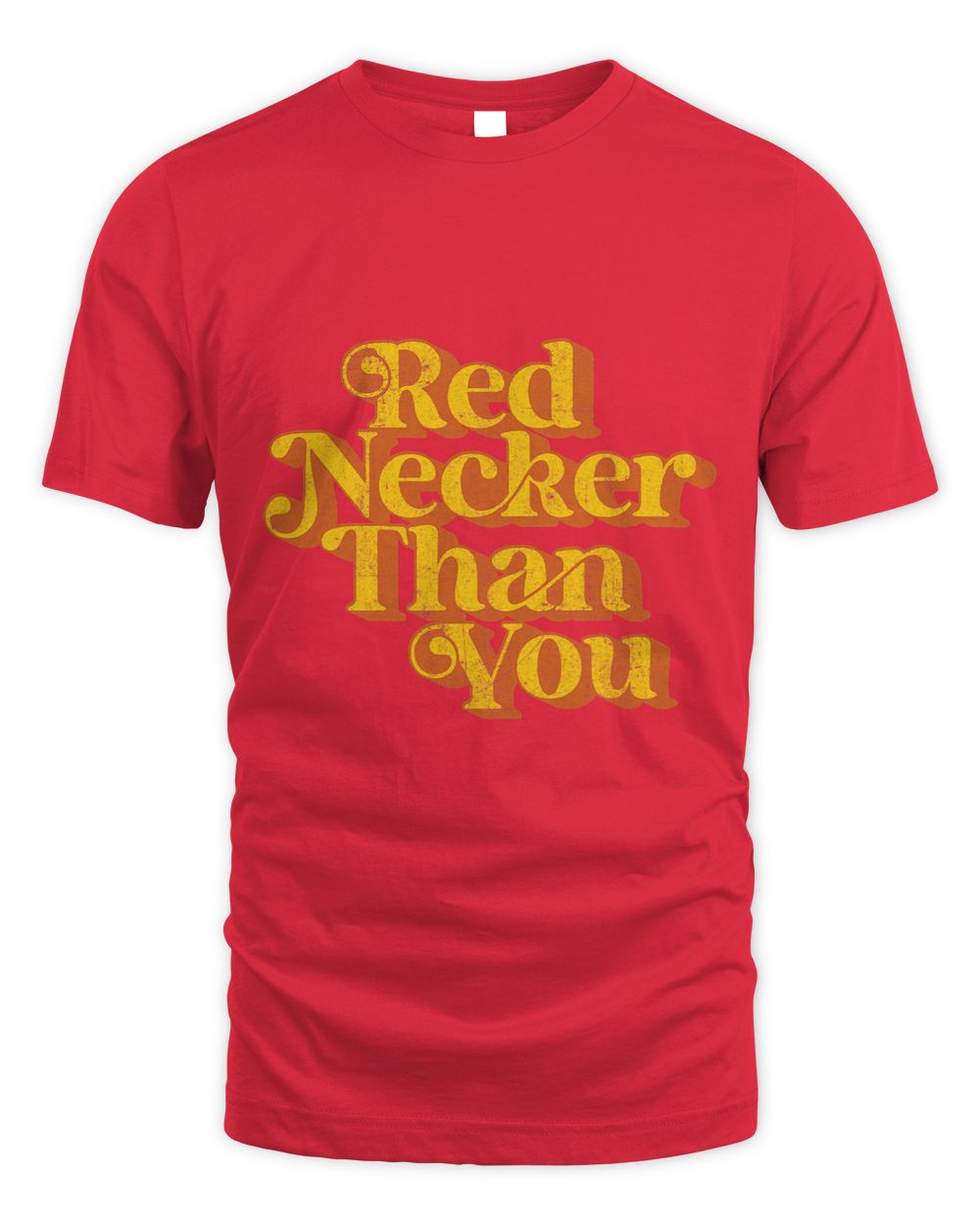 Red Necker Than You Vintage Funny Country Red Neck Retro 70 Whispering Desires Shoppe