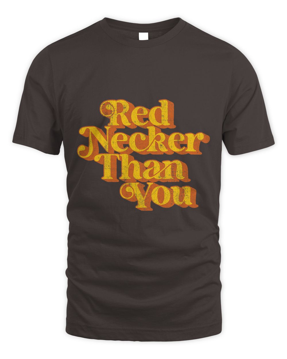 Red Necker Than You Vintage Funny Country Red Neck Retro 70 Whispering Desires Shoppe