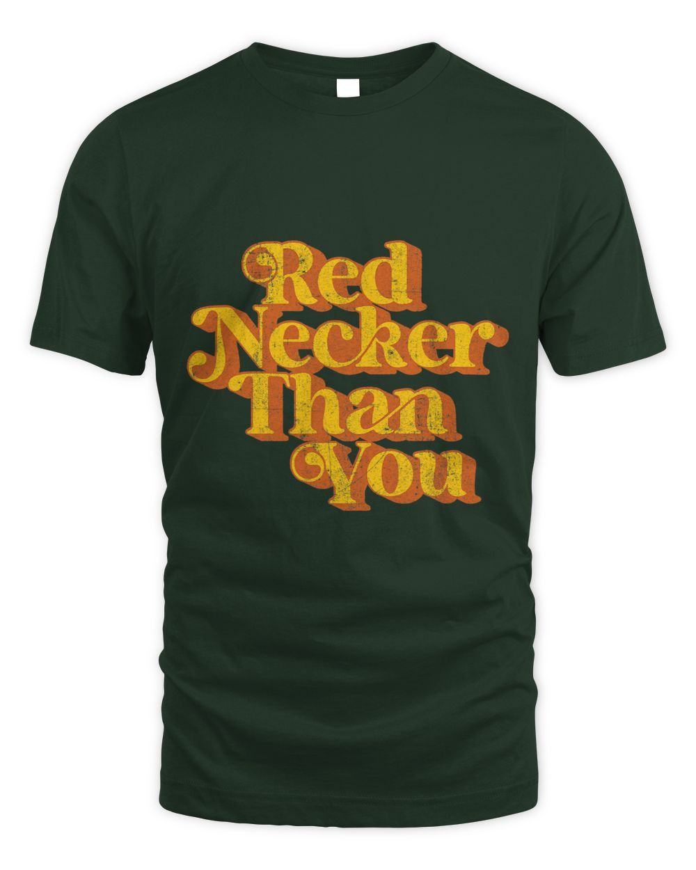 Red Necker Than You Vintage Funny Country Red Neck Retro 70 Whispering Desires Shoppe