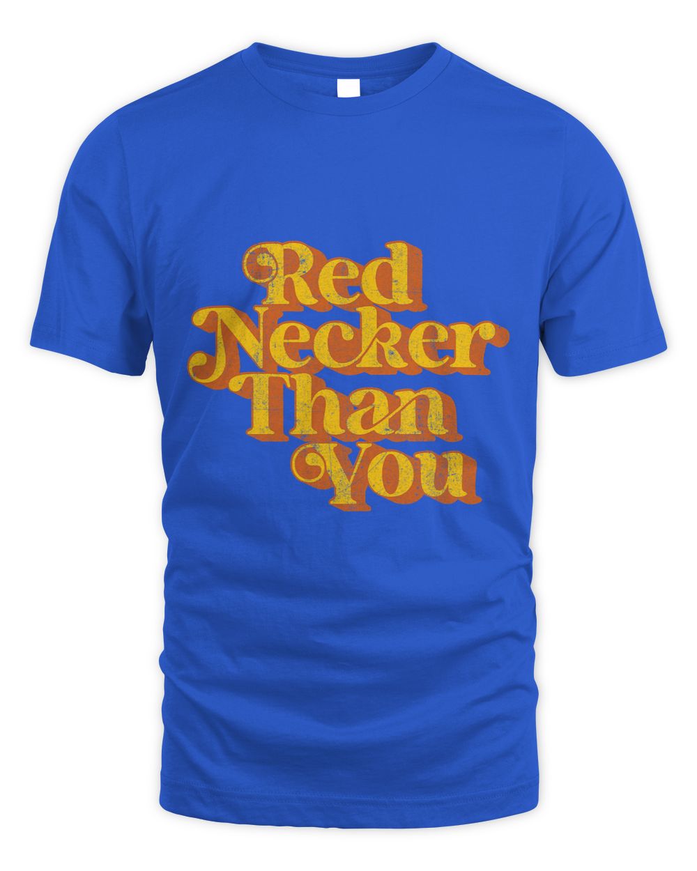 Red Necker Than You Vintage Funny Country Red Neck Retro 70 Whispering Desires Shoppe