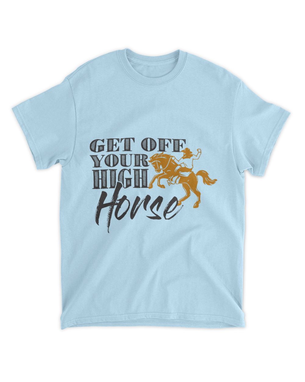 Get Off Your High Horse Men And Womens Country Concert Whispering Desires Shoppe
